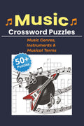 Music Crossword Puzzle Book: 50+ Themed Crosswords for Adults and Teens Featuring Musical Terms, Instruments, Genres, and Performance Concepts