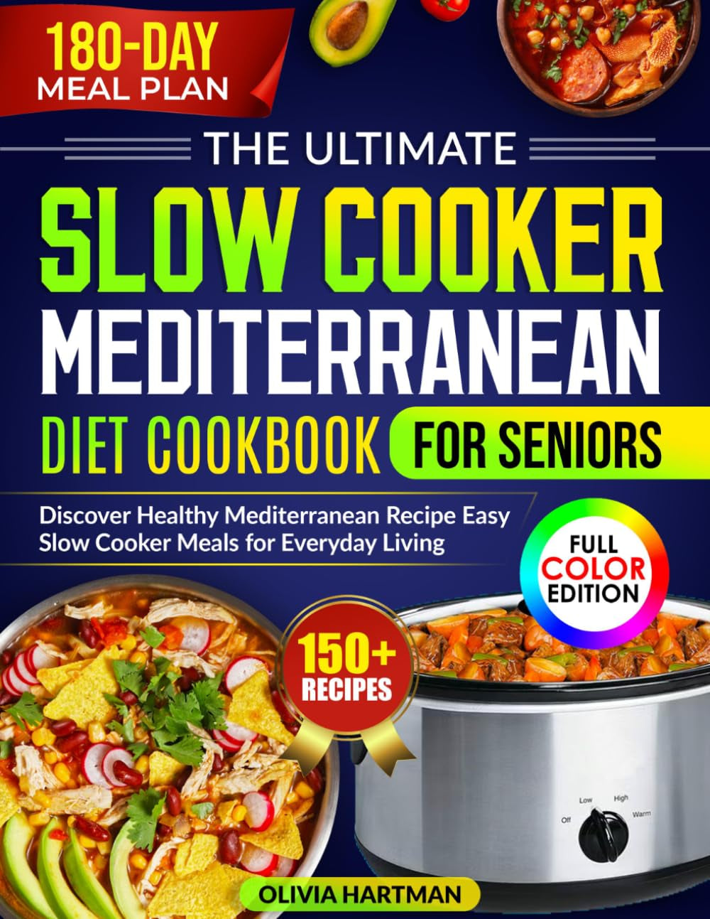 The ultimate Slow Cooker Mediterranean Diet Cookbook for Seniors: Discover Healthy Mediterranean Recipe Easy Slow Cooker meals for every day living