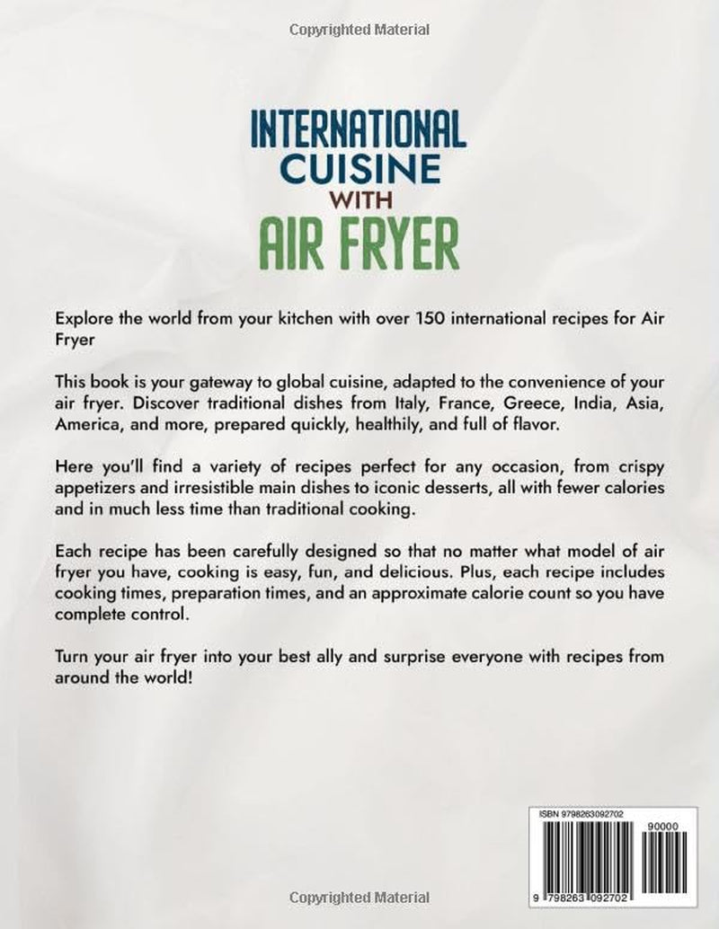 International Cuisine with Air Fryer: More than 150 recipes from 5 continents, easy, fast and delicious to enjoy with your Air Fryer.