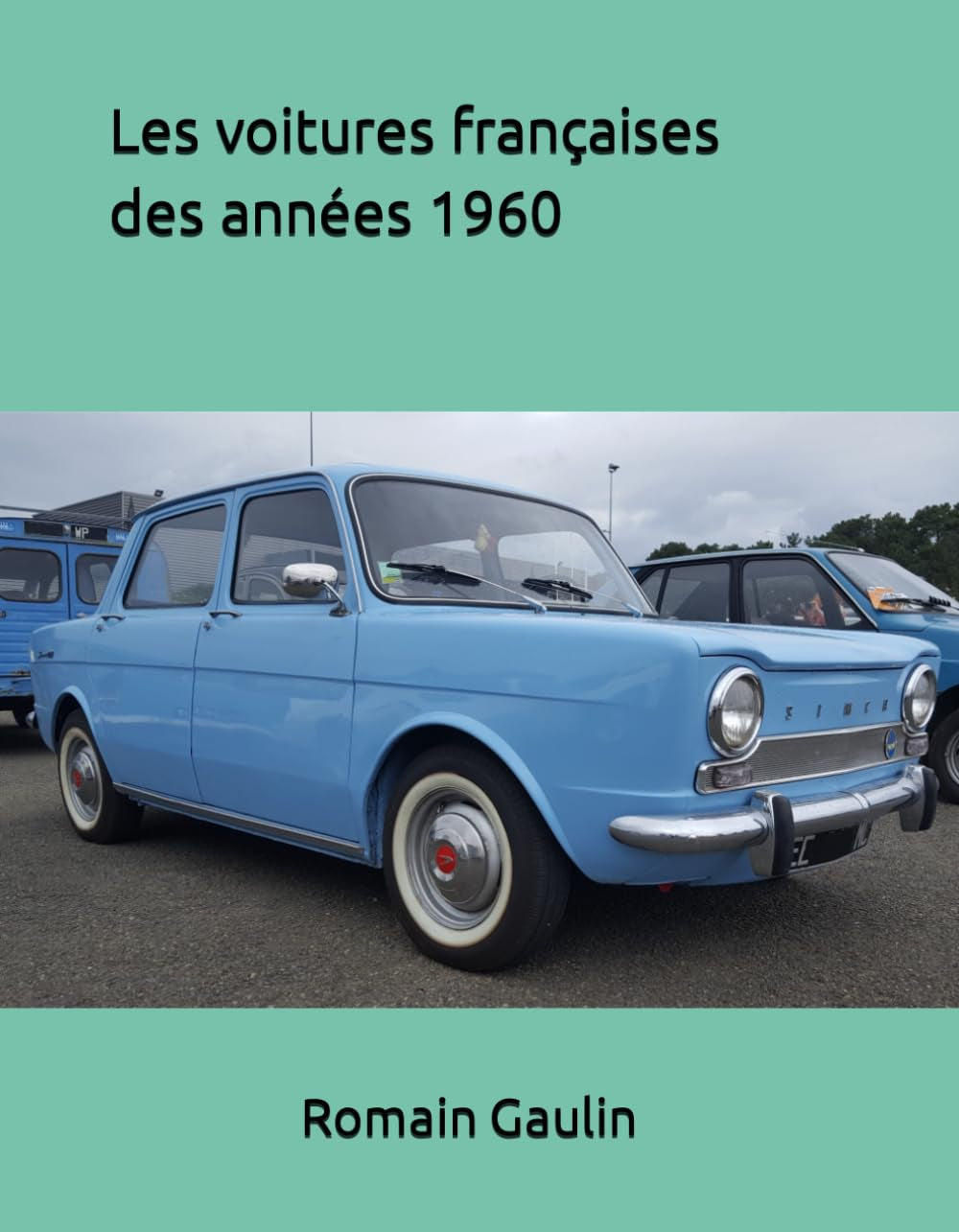 Les voitures françaises des années 1960 (French Edition)