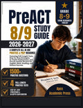 PreACT 8/9 Study Guide 2026–2027: A COMPLETE ALL-IN-ONE PRACTICE & PREP RESOURCE Featuring Full-Length Tests, Step-by-Step Strategies, In-Depth ... English, Math, Reading, and Science Success.