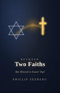 Between Two Faiths: Bar Mitzvah to Easter Vigil