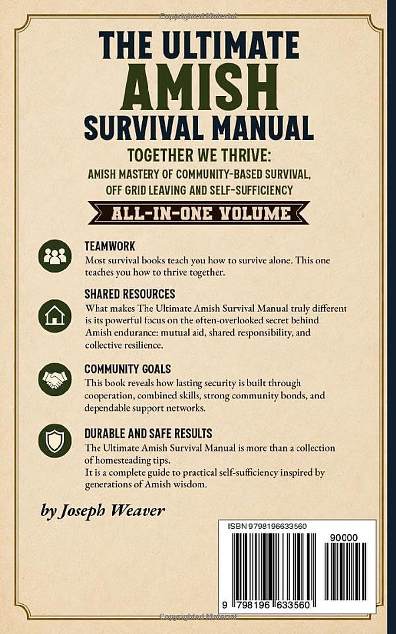 The Ultimate Amish Survival Manual: Together We Thrive - Amish Mastery of Community-Based Survival, Off-Grid Living and Self-Sufficiency