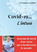 Covid-19.. L'intrus: Journal de bord d'un virus qui a bouleversé le monde (French Edition)