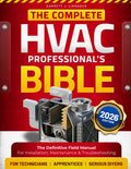 The Complete HVAC Professionals's Bible: The Definitive Field Manual for Installation, Maintenance & Troubleshooting for Technicians, Serious DIYer & Apprentices