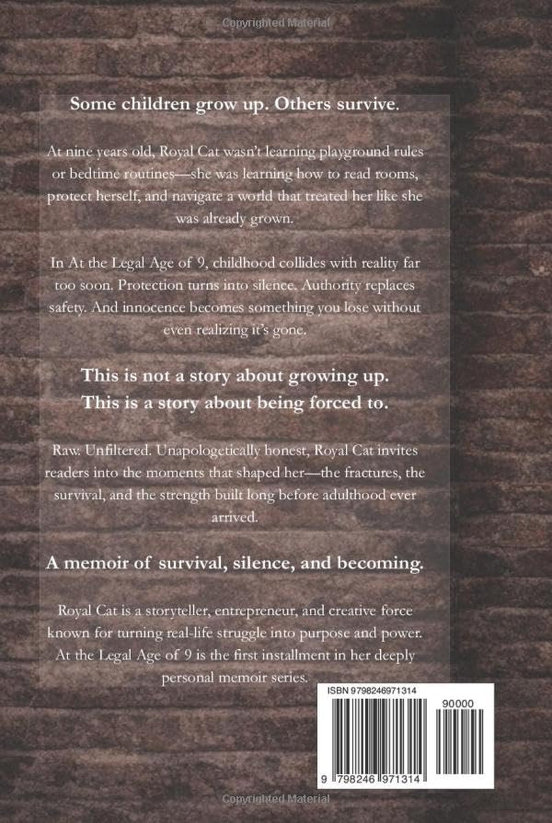 At The Legal Age Of 9: A Memoir of Survival and Silence (Royal Cat Memoirs)