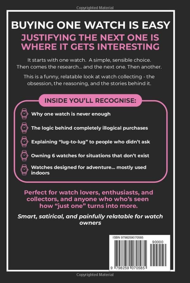 The Hilarious Guide to Watch Collecting: Funny Watch Book for Men - The Perfect Gift for Watch Lovers, Collectors and Enthusiasts Who Know One Watch Is Never Enough