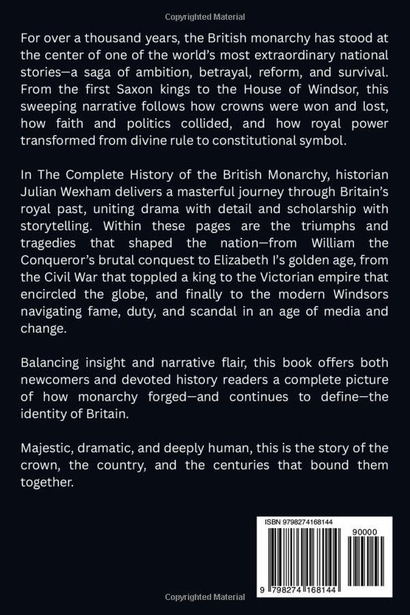 The Complete History of the British Monarchy: The Stories, Scandals, and Power Struggles That Shaped a Nation