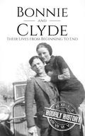 Bonnie and Clyde: Their Lives from Beginning to End (Biographies of Criminals)