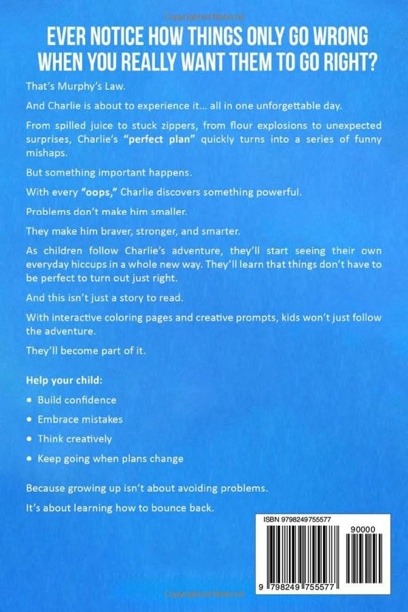 The Ultimate Murphy’s Law Book for Kids: 57 Funny and Relatable Lessons and Real-Life Situations to Help Kids Handle Oops Moments, Build Confidence, and Turn Problems into Strength