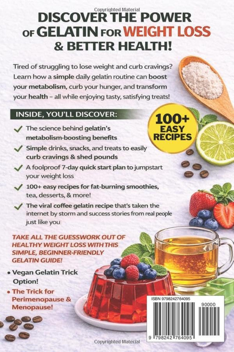 The Gelatin Trick for Weight Loss: The Simple Recipe 21-Day Gelatin Method to Control Hunger, Reduce Cravings, and Lose Weight Naturally Including Natural Hormone Balancing Menopause Diet Plan