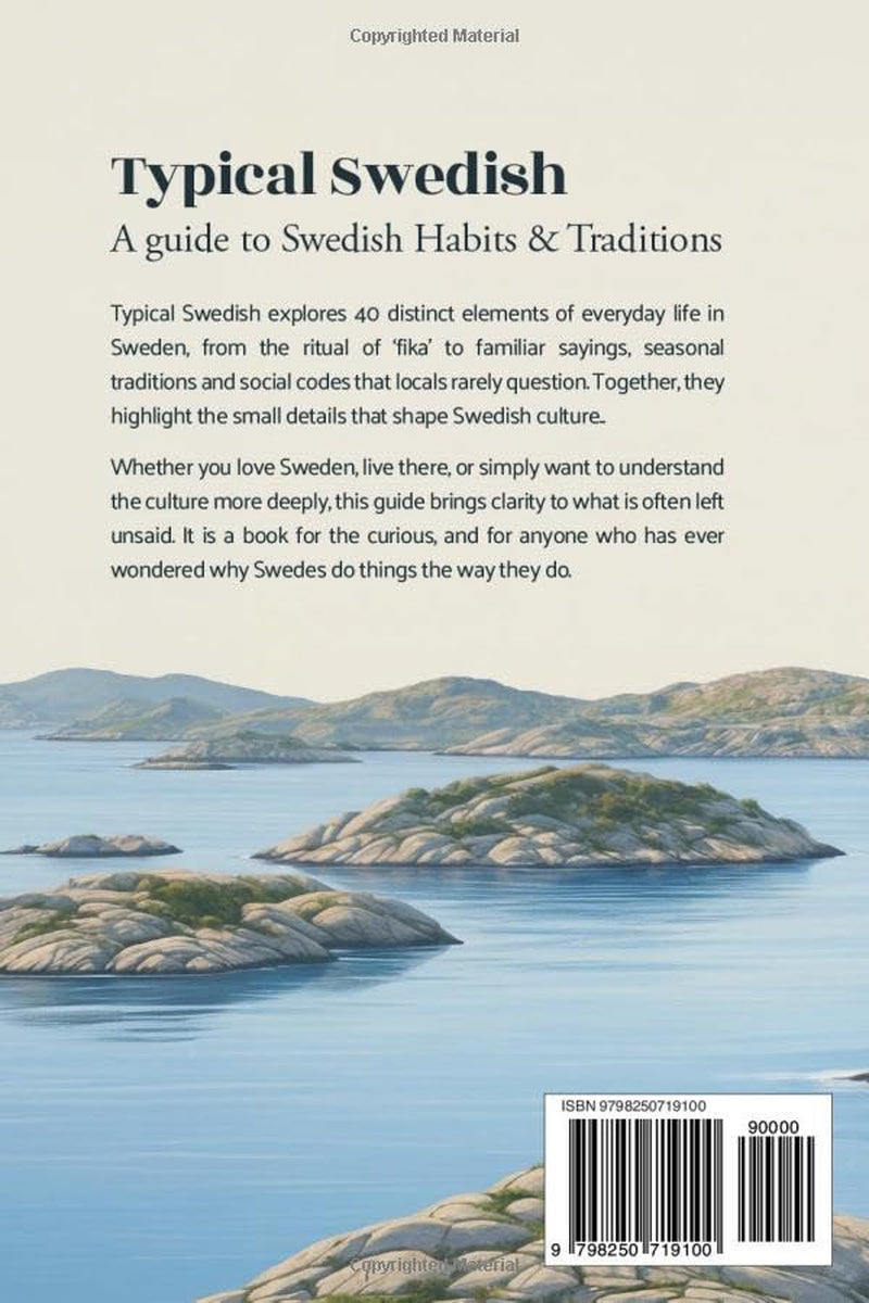 Typical Swedish: Everyday Food & Drinks, Sayings, Customs, and Traditions Explained
