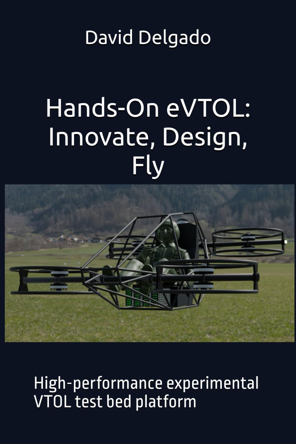 Hands-On eVTOL: Innovate, Design, Fly: High-performance experimental VTOL test bed platform
