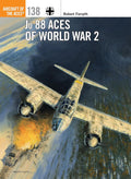 Ju 88 Aces of World War 2 (Aircraft of the Aces, 133)