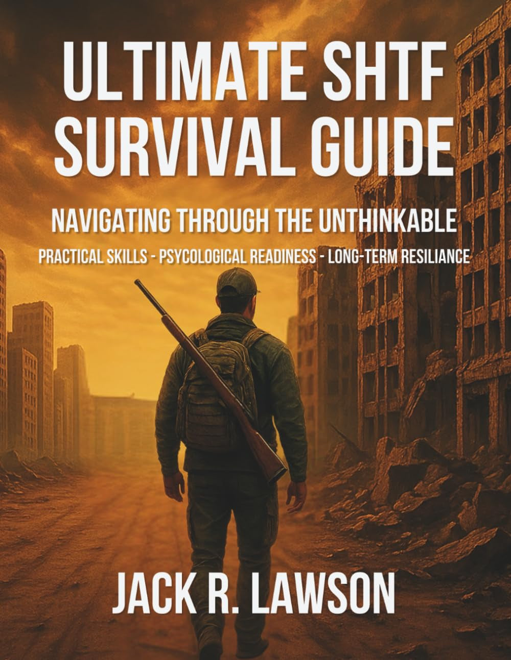Ultimate SHTF Survival Guide: Navigating Through the Unthinkable