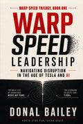 Warp Speed Leadership: Navigating Disruption in the Age of Tesla and AI (Warp Speed Trilogy)