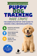 Puppy Dog Training Made Simple: A No-Stress Guide for First-Time Owners to Raise a Happy, Obedient Dog