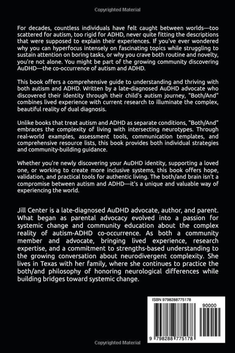 BOTH/AND: Living Authentically with AuDHD: A Comprehensive Guide to Understanding, Supporting, and Advocating for Autism and ADHD Co-Occurrence