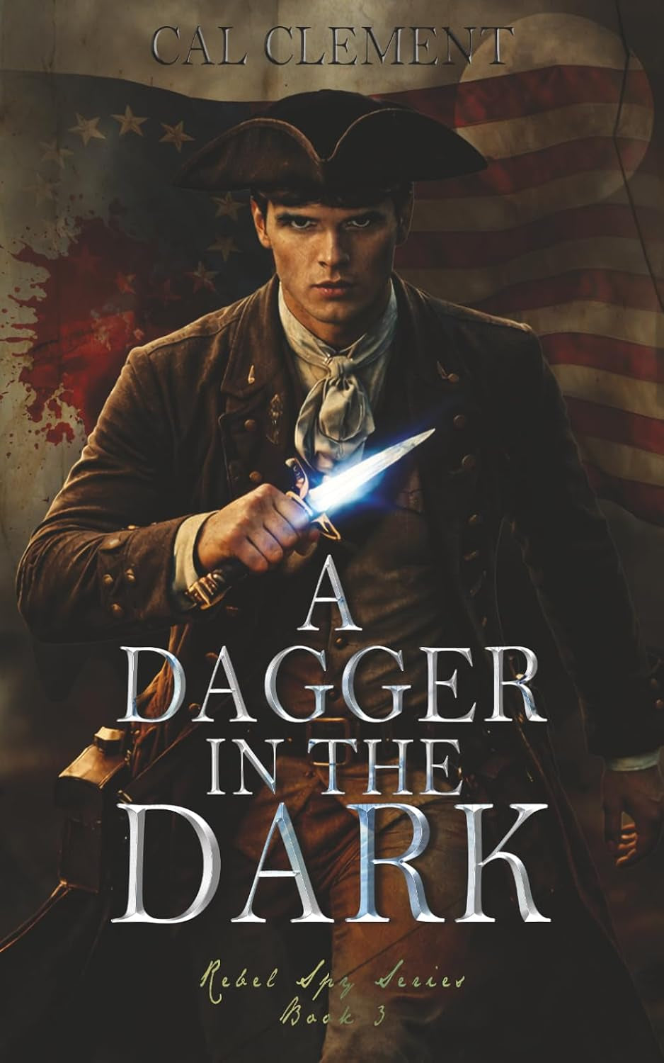 A Dagger in the Dark: A Revolutionary War Spy Thriller (Rebel Spy)