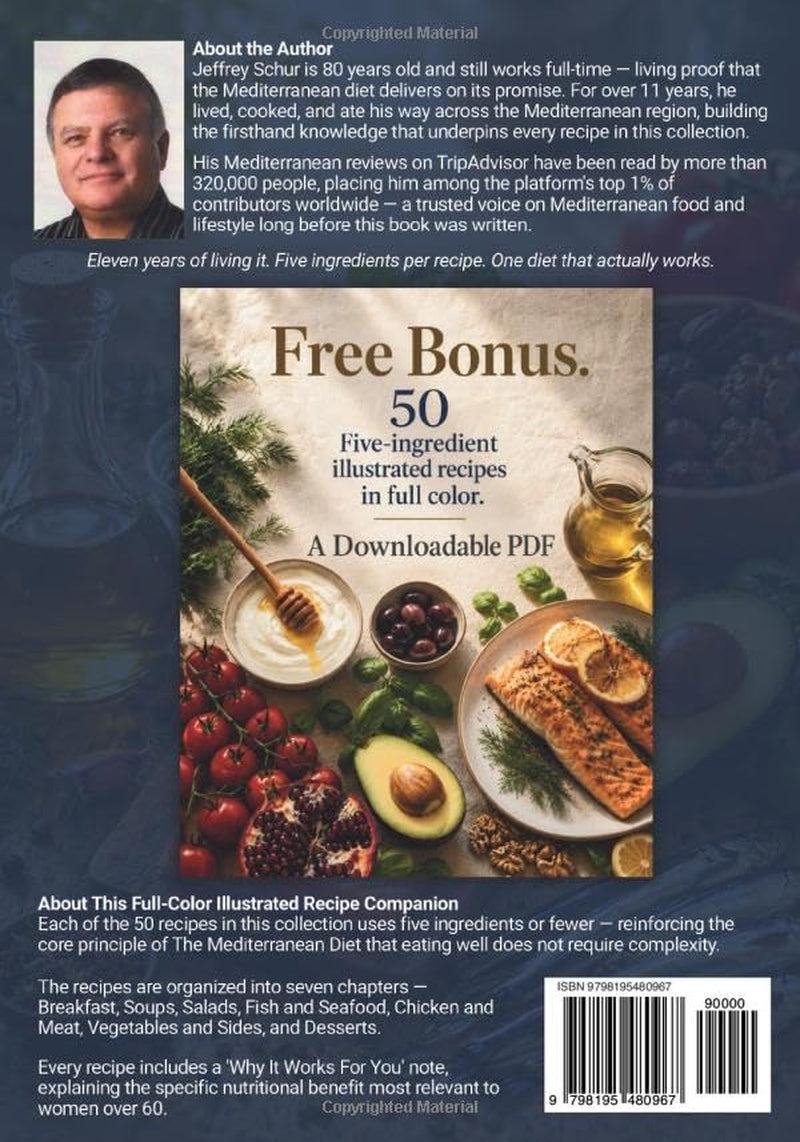 The Mediterranean Diet for Women After 60: NOT A TRADITIONAL COOKBOOK A Practical, Simplified Eating Guide with Easy 5-Ingredient Meals