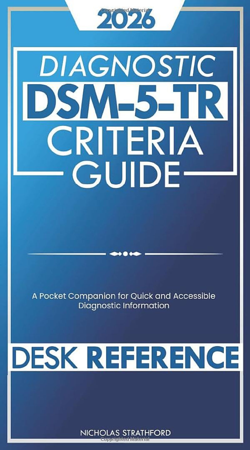 DSM-5-TR Desk Reference Diagnostic Criteria Guide: A Pocket Companion for Quick and Accessible Diagnostic Information