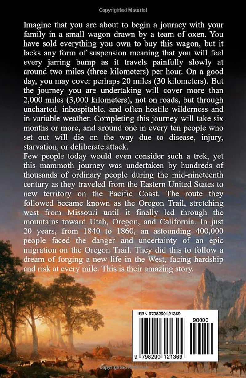 The Oregon Trail: A History from Beginning to End (Old West)