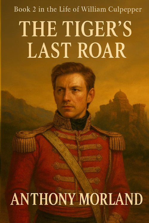 The Tiger's Last Roar: Book 2 in The Life of William Culpepper