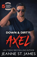 Down & Dirty: Axel (Dirty Angels MC® Series)