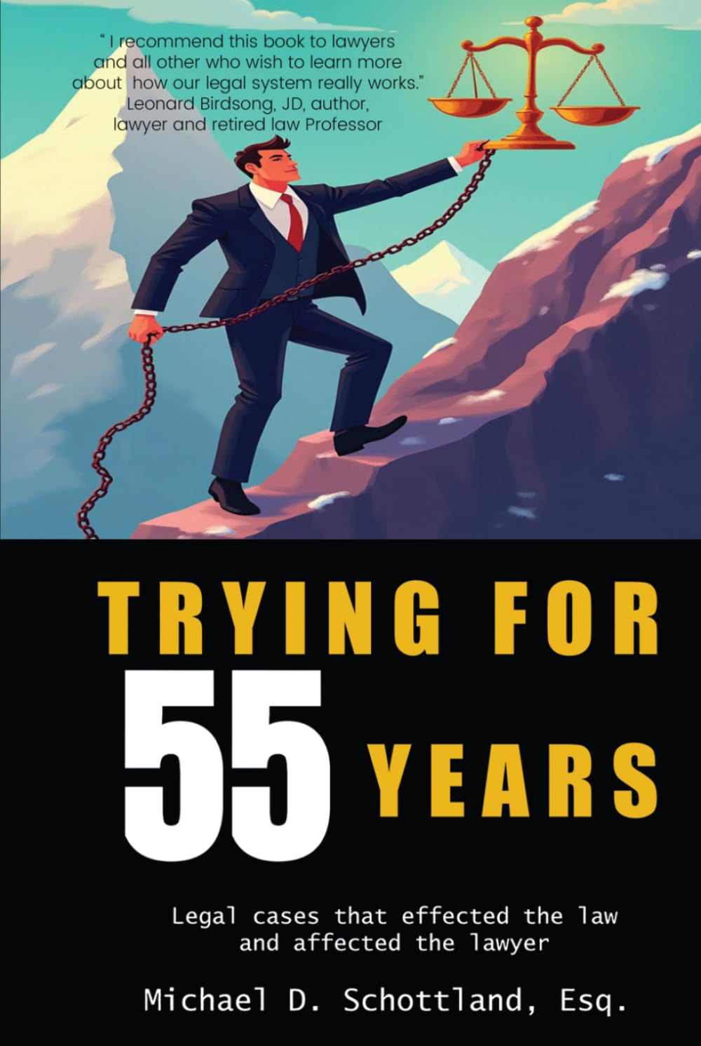 Trying For 55 Years: Legal cases that effected the law and affected the lawyer