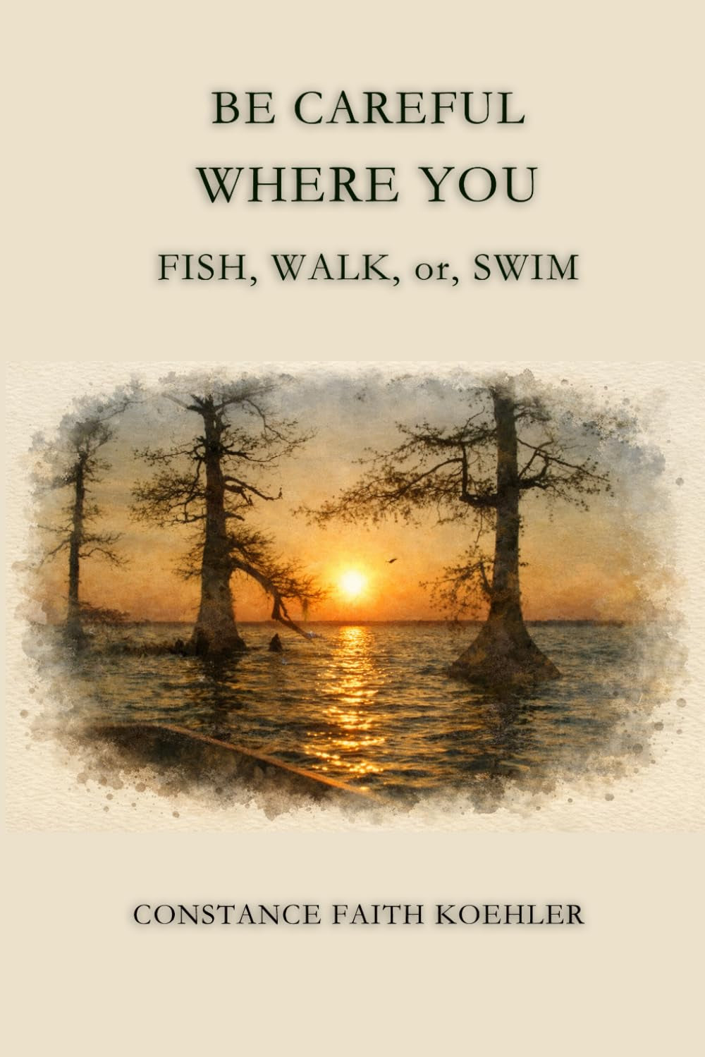 Be Careful Where You Fish, Walk, or Swim