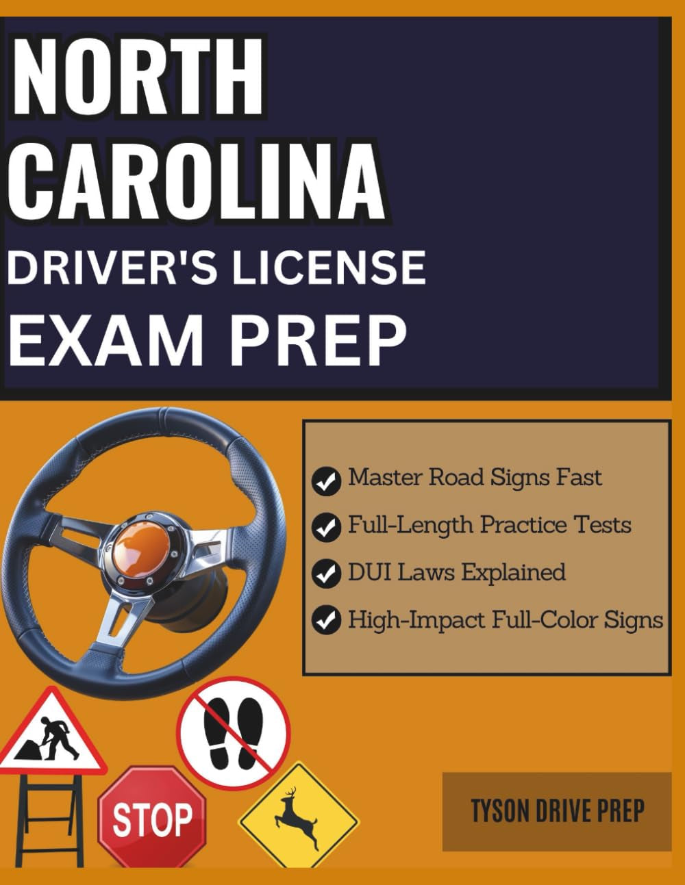 NORTH CAROLINA DRIVER'S LICENSE EXAM PREP: Outsmart the NC DMV Test with Real Practice Questions, Study Aids, DUI Laws, and Full-Color Road Sign ... in Plain English for Guaranteed Success
