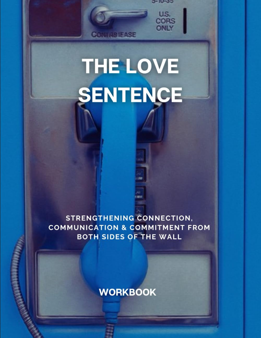 The Love Sentence: A Journey of Commitment, Connection, and Unbreakable Bonds Behind Bars