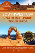 Southwest USA & National Parks Travel Guide: Expert Itineraries, Must-See Hikes & Local Tips for Grand Canyon, Utah, Arizona, New Mexico & Las Vegas Adventures