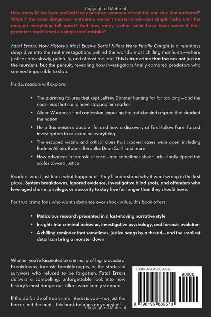 Fatal Errors of History's Most Elusive Serial Killers: True Crime Cases of How Serial Killers Were Finally Caught