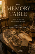 The Memory Table: Where the Past Still Has a Place at the Table: Featuring "Breathe Me Back"