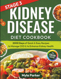 Stage 3 Kidney Disease Diet Cookbook For Seniors: 2000 Days of Quick & Easy Recipes to Manage CKD & to Enhance Kidney Health