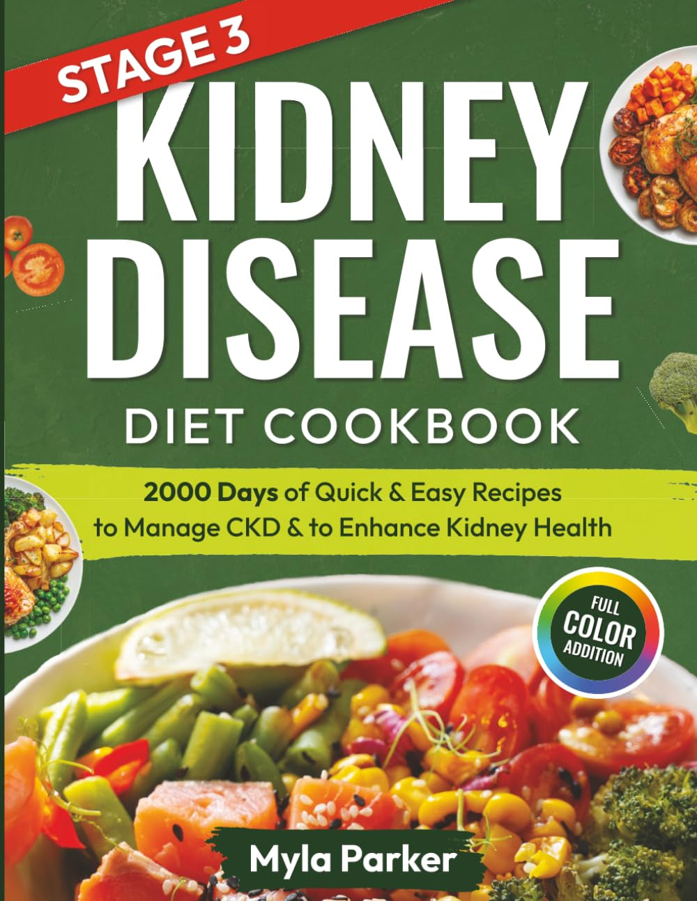 Stage 3 Kidney Disease Diet Cookbook For Seniors: 2000 Days of Quick & Easy Recipes to Manage CKD & to Enhance Kidney Health