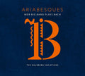 Ariabesques: Wdr Big Band Plays Bach The Goldberg Variations