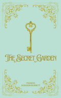 The Secret Garden: A Classic Novel by Frances Hodgson Burnett: Original Unabridged Edition
