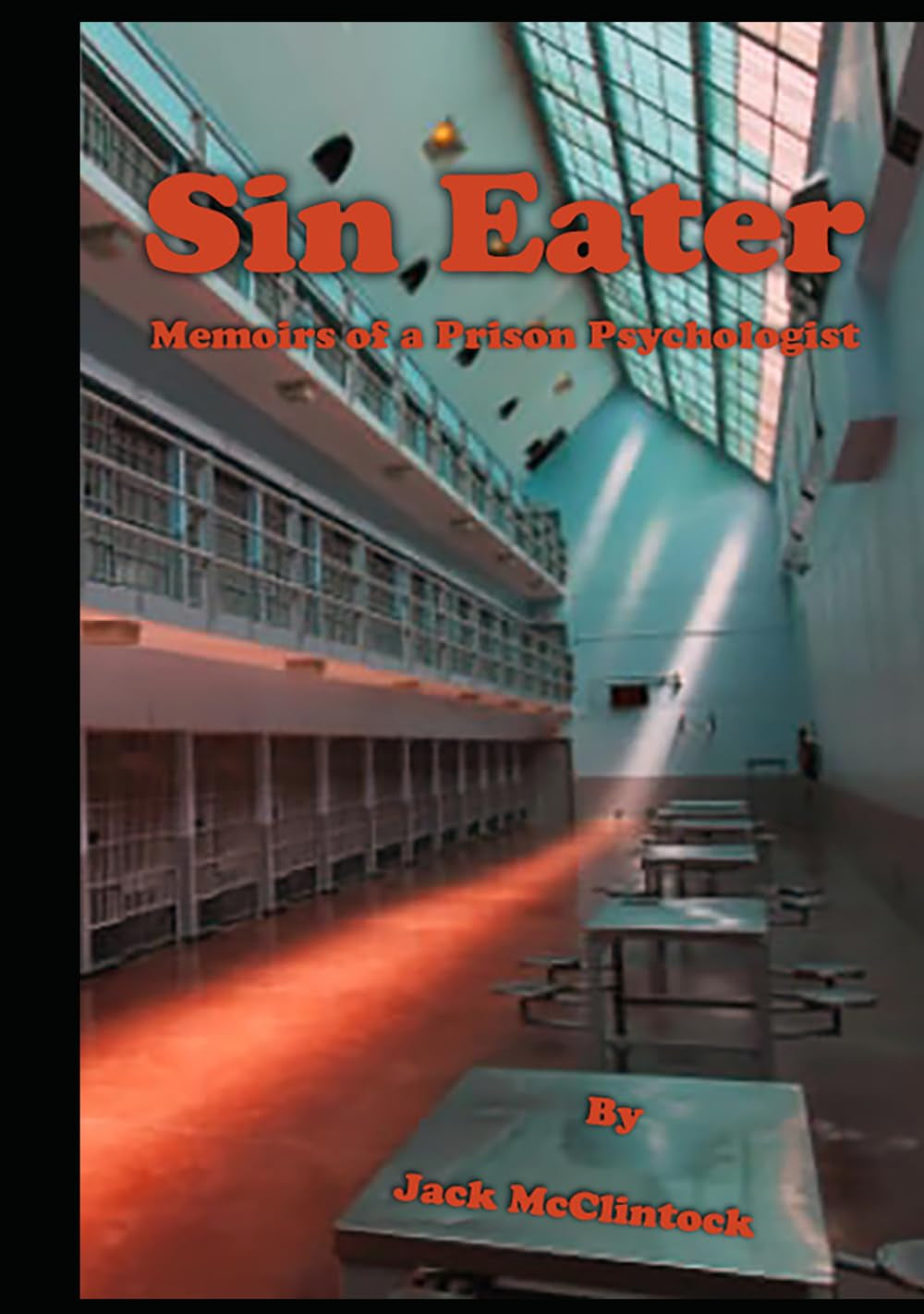Sin Eater: Memoirs of a Prison Psychologist