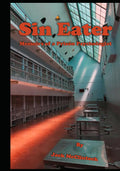 Sin Eater: Memoirs of a Prison Psychologist
