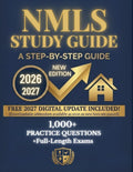NMLS Study Guide 2026: The Ultimate MLO Exam Prep: 1000+ Practice Questions, Full Simulations, and the New 2026 Cheat Sheet