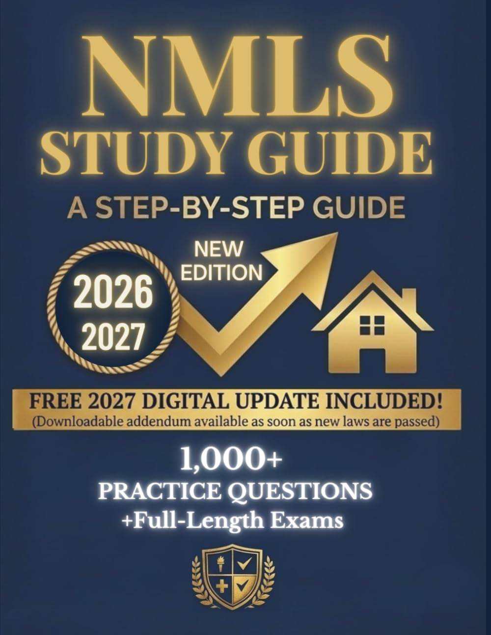 NMLS Study Guide 2026: The Ultimate MLO Exam Prep: 1000+ Practice Questions, Full Simulations, and the New 2026 Cheat Sheet