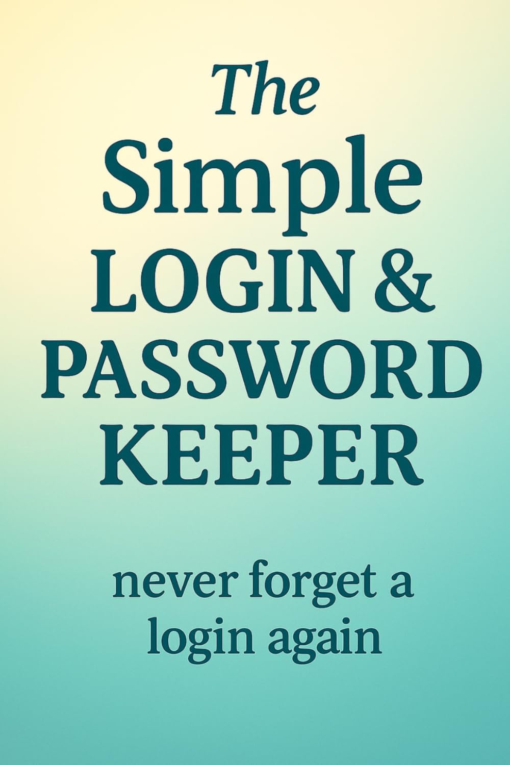The Simple Login & Password Keeper: never forget a login again