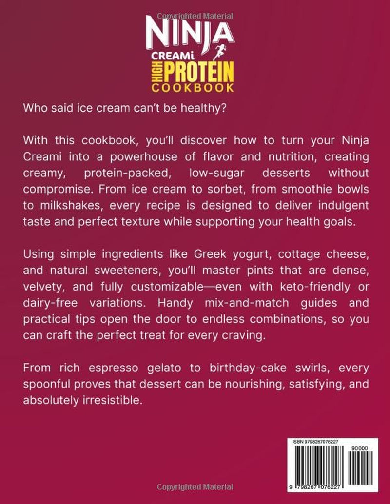 Ninja Creami High Protein Cookbook for Beginners: Easy, Healthy High Protein Ice-Cream Recipes Using Natural Ingredients for Everyone. (The Ultimate Ninja Creami Library)