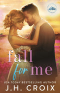 Fall For Me (Light My Fire Series)