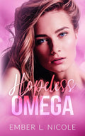 Hopeless Omega (Their Precious Omega)