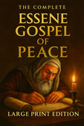 The Complete Essene Gospel of Peace: Large Print Edition - All four books in one volume. The Original Hebrew and Aramaic Texts.