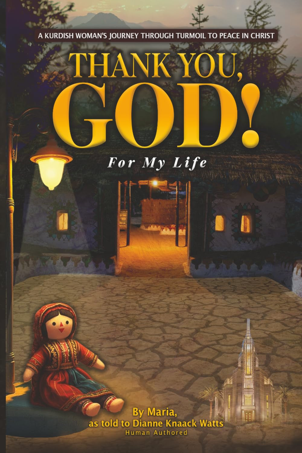Thank You, God! For My Life: A Kurdish Woman's Journey Through Turmoil to Peace in Christ