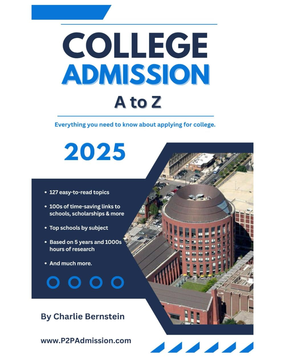 College Admissions A to Z: Everything you need to know to get into the college of Your choice